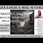9. Demolition Mike – Il braccio violento della logica – Faggin e “spiritualità” antiscientifica –
