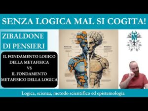 41. Il fondamento logico della metafisica VS il fondamento metafisico della logica