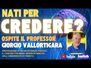 Nati per credere? Ospite il professor Giorgio Vallortigara