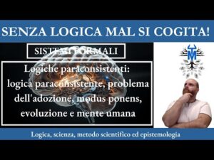 22.9. Logica paraconsistente, problema dell’adozione, modus ponens ed evoluzione della mente umana