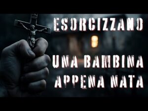 L’esorcismo di una bambina di 51 giorni. Non guardarlo!