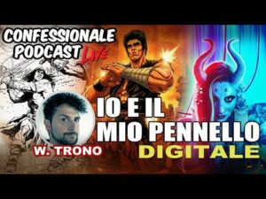 Confessionale Podcast ep.206 – Il e il mio pennello DIGITALE (con Walter Trono)