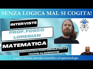 Intervista n. 3.7. – Matematica – Semantica funtoriale delle teorie algebriche – Prof. F. Loregian