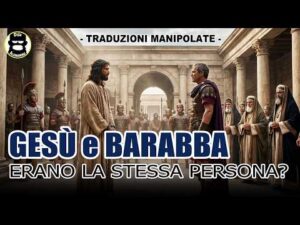 Le traduzioni manipolate dalla CEI (Ges&ugrave; e Barabba la stessa persona?), col Prof.Piroddi