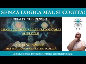 67. Perch&eacute; gli esseri umani credono alle assurdit&agrave;? Credenze assurde &ndash; Zibaldone di pensieri