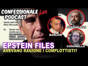 Confessionale Podcast ep.229 &ndash; Epstein Files, avevano ragione i complottisti?
