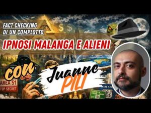 Ipnosi, Malanga e alieni &ndash; Fact Checking di un complotto con @juannepili