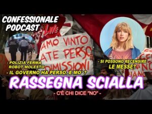 Confessionale Podcast ep.242 &ndash; Rassegna Scialla (Referendum, robot molesti, recensioni messe, etc)