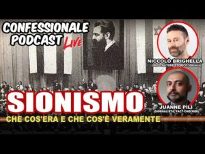 Confessionale Podcast ep.243 &ndash; Sionismo, che cos&rsquo;era e che cos&rsquo;&egrave; (Niccol&ograve; Brighella e Juanne Pili)