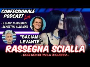 Confessionale Podcast ep.233 &ndash; Rassegna Scialla (Jim Carrey, bacio a Sanremo, Schettini a Le Iene)