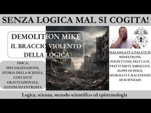 18. Demolition Mike  &ndash; Prof. Corrado Malanga &ndash; Disamina rozza e grossolana della scienza