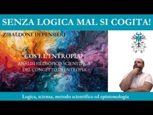 81. Cos&rsquo;&egrave; l&rsquo;entropia? Analisi filosofico-scientifica del concetto di entropia