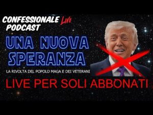 Confessionale Podcast – LIVE ABBONATI – Una Nuova Speranza