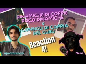 DINAMICHE DI COPPIE POCO DINAMICHE E CONSIGLI DI COPPIA DEL GURU- REACTION con @apostataccio