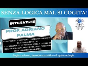 Intervista n. 11.6 – Elenkos, Galvan e Gödel  – Prof. Adriano Palma