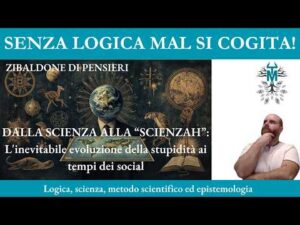 83. Dalla Scienza alla &ldquo;Scienzah&rdquo;: L&rsquo;inevitabile evoluzione della stupidit&agrave; ai tempi dei social