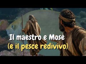 Il maestro e Mos&egrave; (e il pesce redivivo)|SURA 18