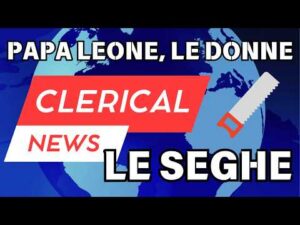 Papa Leone, le donne, le seghe – CLERICALNEWS