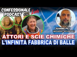 Attori e Scie Chimiche, legge &ldquo;Cieli Blu&rdquo; |con Juanne Pili (giornalista)| #ConfessionalePodcast 266