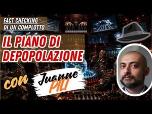 Il piano di depopolamento mondiale! Fact Checkind di un complotto con Juanne Pili