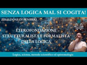 90. Eterofondazione della logica in chiave strutturalista e formalista – Zibaldone di Pensieri