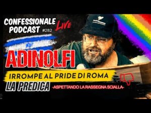Adinolfi “irrompe” al Gay Pride | Andava cacciato o accolto? | #ConfessionalePodcast 282