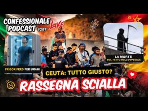 Ceuta, migranti, Italia Vs Spagna | Vestito da Morte | Frigo per umani | #ConfessionalePocast 297