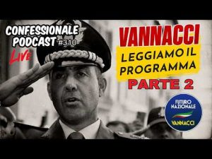 Futuro Nazionale &ndash; Leggiamo il programma | Parte 2 | #ConfessionalePocast 310