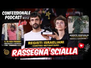Registi israeliani contro Netanyahu | L’agente cespuglio | 5G dannoso? | #ConfessionalePocast 312