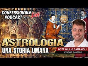 Astrologia parte 2 – Una Storia Umana | Dott. Giulio Campaioli | #ConfessionalePodcast 314
