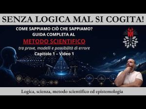 Metodo scientifico &ndash; Lezione n. 01 &ndash; Capitolo 1 &ndash; Video 1 &ndash; Introduzione ai concetti di base.