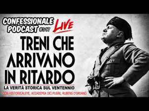 La Verit&agrave; Storica sul Ventennio | @Accademia_dei_Pugni @HistoricalEYE #ConfessionalePodcast #317