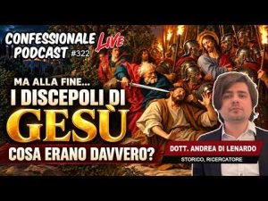 Discepoli di Gesù: cos’erano davvero? | Dott. Andrea Di Lenardo | #ConfessionalePodcast 322