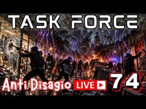 Le rivolte e l’apocalisse – Sesto messaggio al popolo italiano – Task Force Antidisagio ep. 74